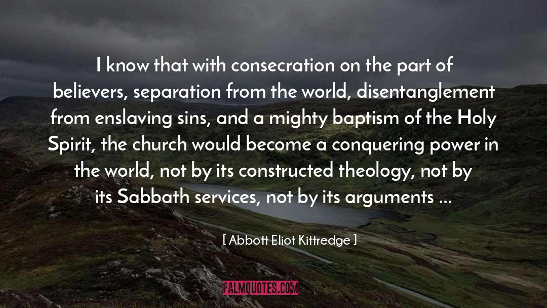 Consecration quotes by Abbott Eliot Kittredge