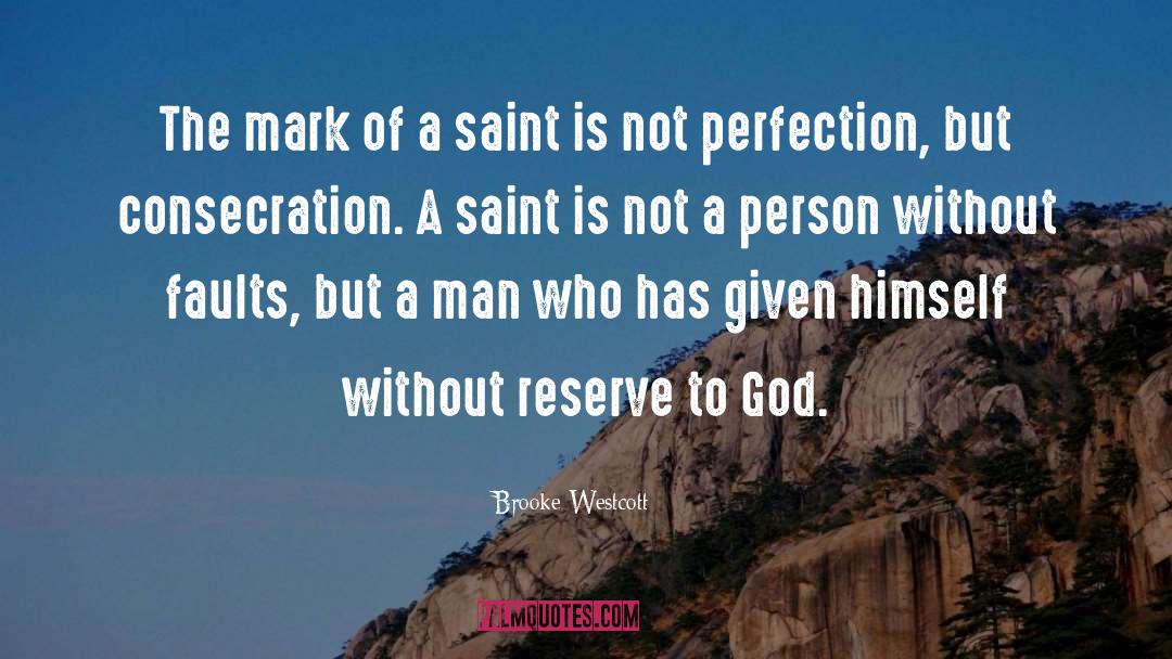 Consecration quotes by Brooke Westcott
