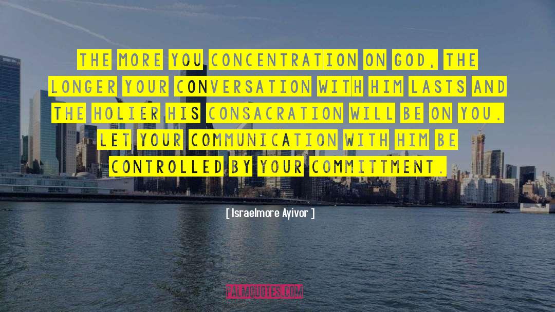 Consecration To The Holy Family quotes by Israelmore Ayivor