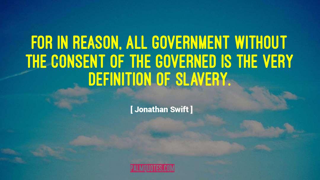 Consent Of The Governed quotes by Jonathan Swift