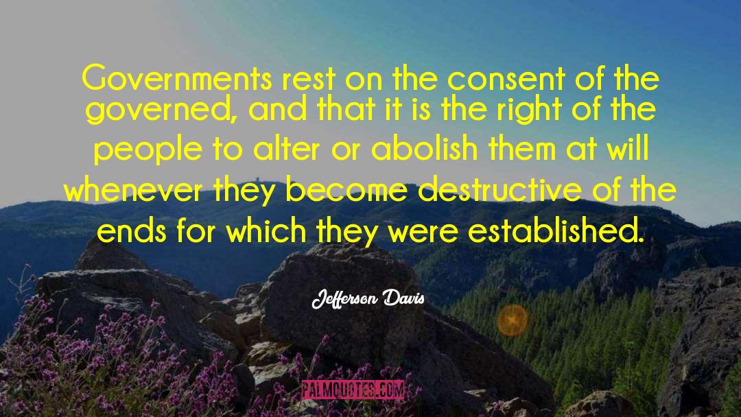 Consent Of The Governed quotes by Jefferson Davis