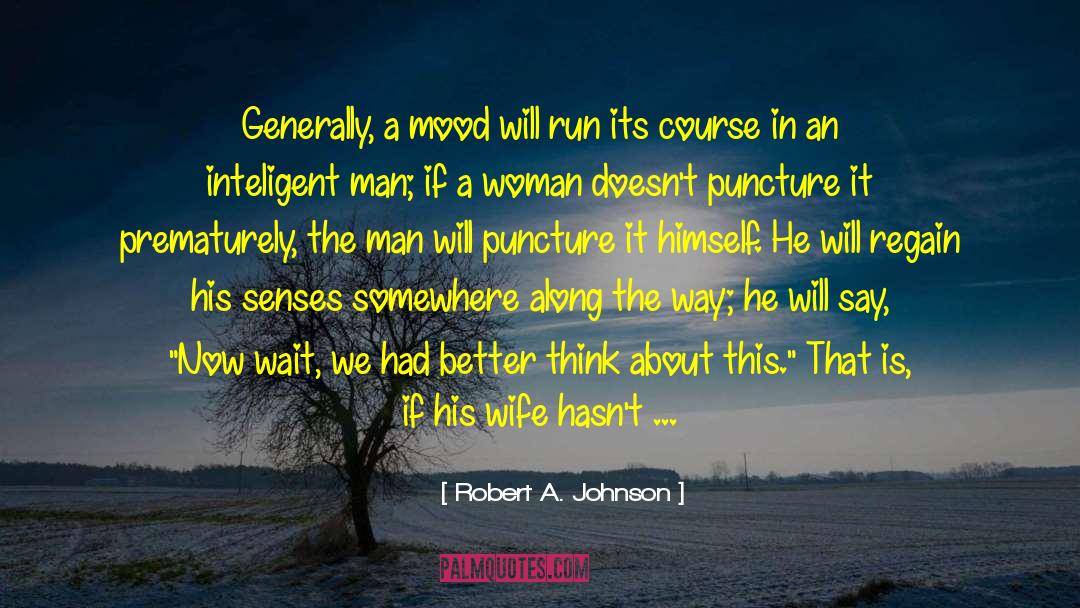 Consent Of The Woman quotes by Robert A. Johnson