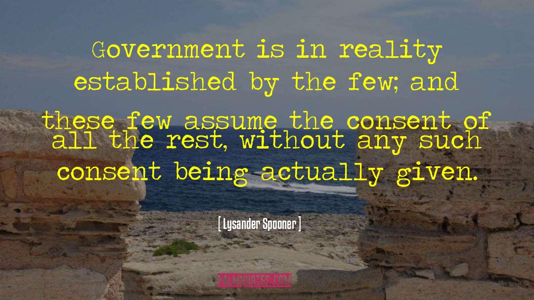 Consent quotes by Lysander Spooner