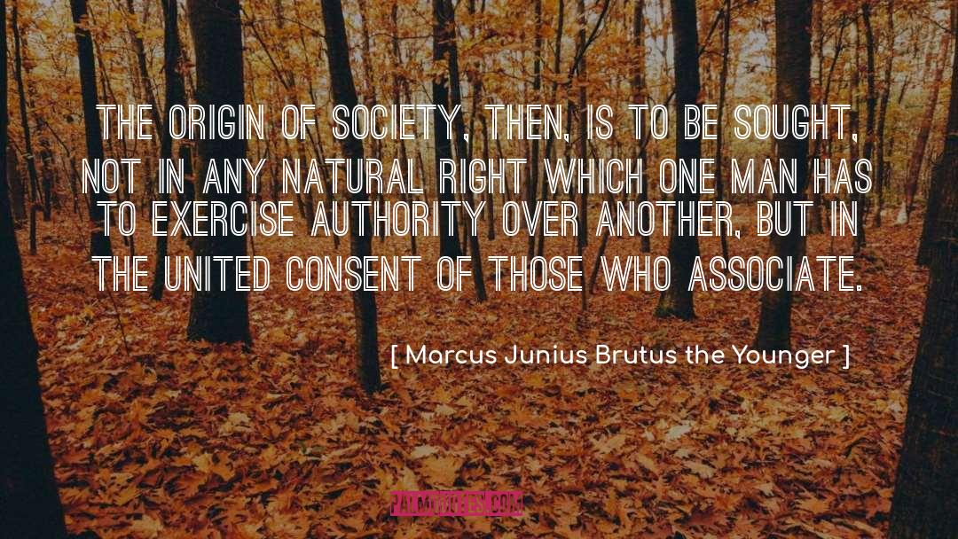 Consent quotes by Marcus Junius Brutus The Younger