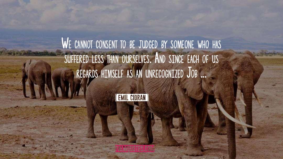 Consent quotes by Emil Cioran