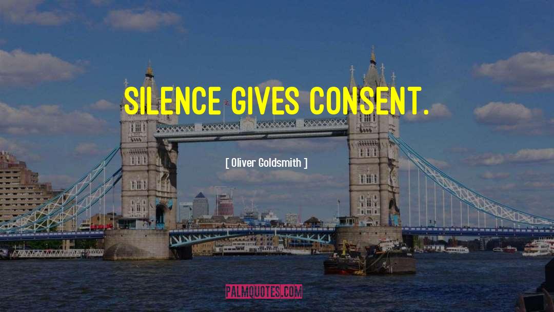 Consent quotes by Oliver Goldsmith