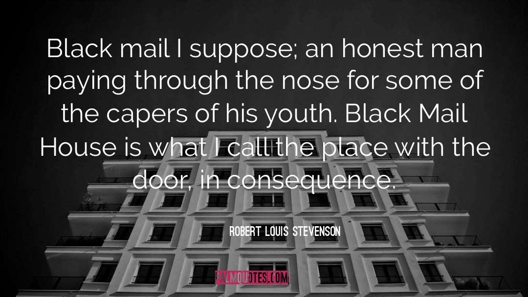 Consequence quotes by Robert Louis Stevenson