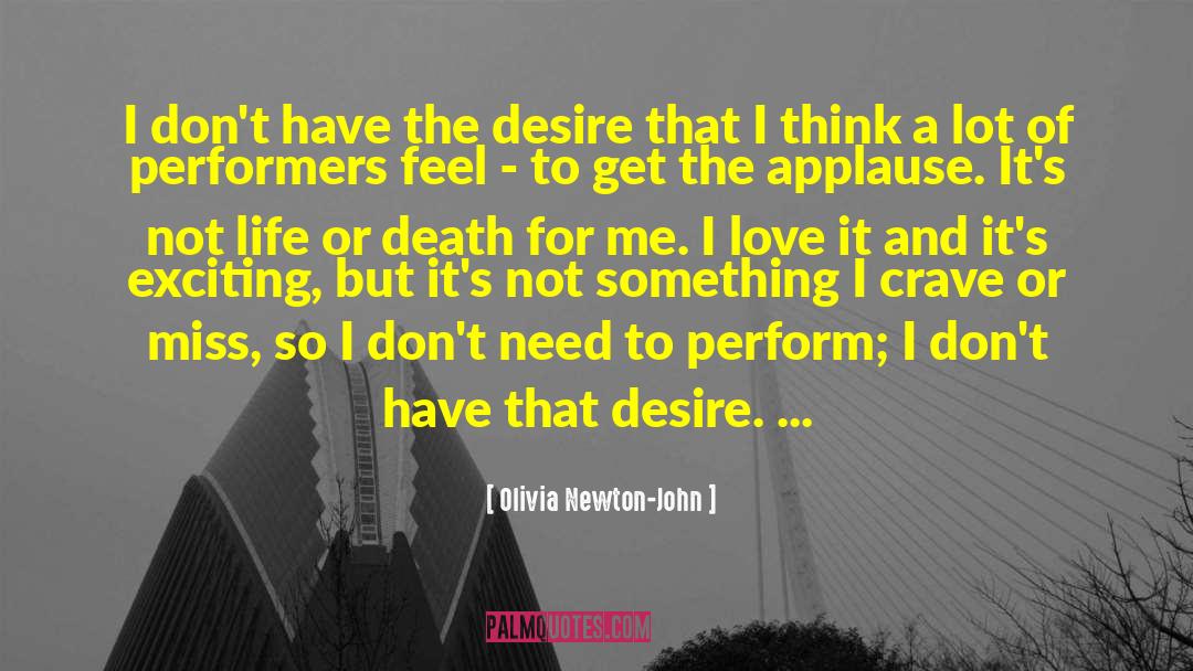 Consequences Of Desire quotes by Olivia Newton-John