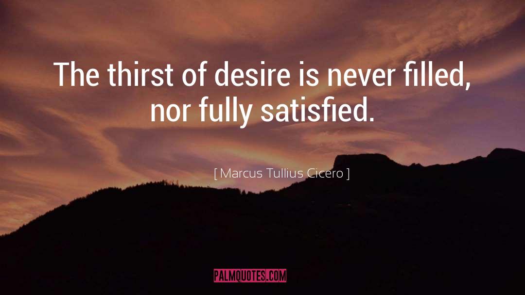 Consequences Of Desire quotes by Marcus Tullius Cicero