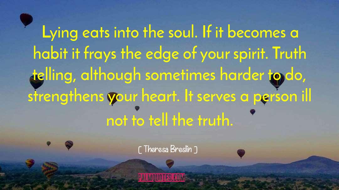 Consequences Of Truth quotes by Theresa Breslin