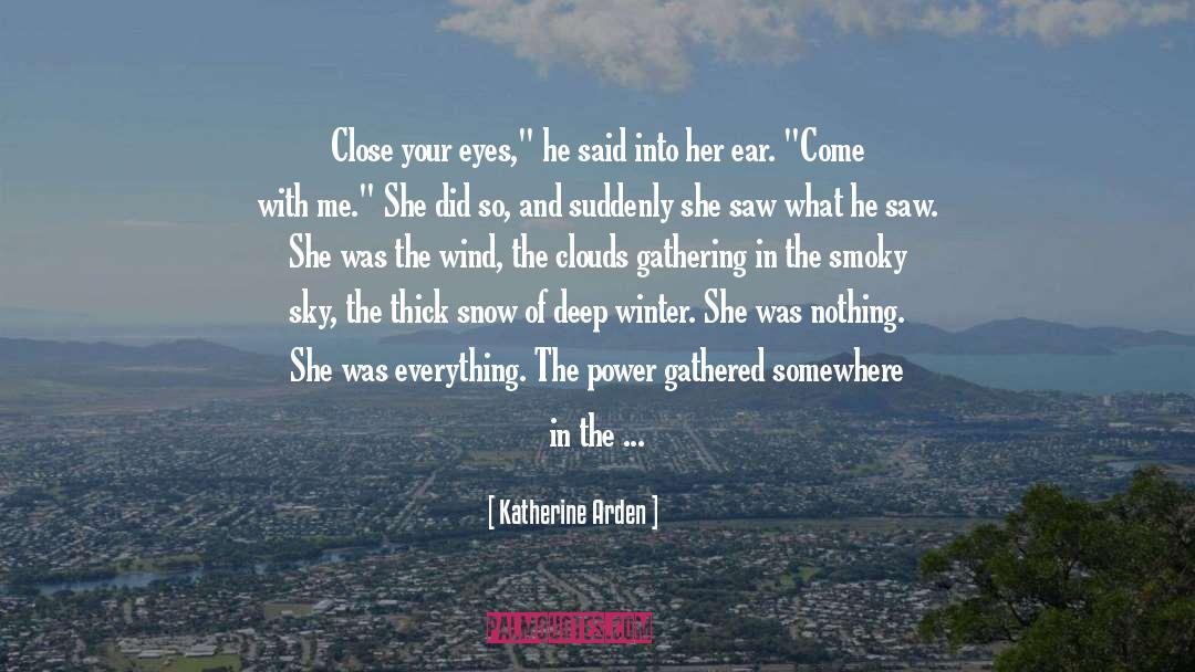 Consequences Of Wanting Power quotes by Katherine Arden