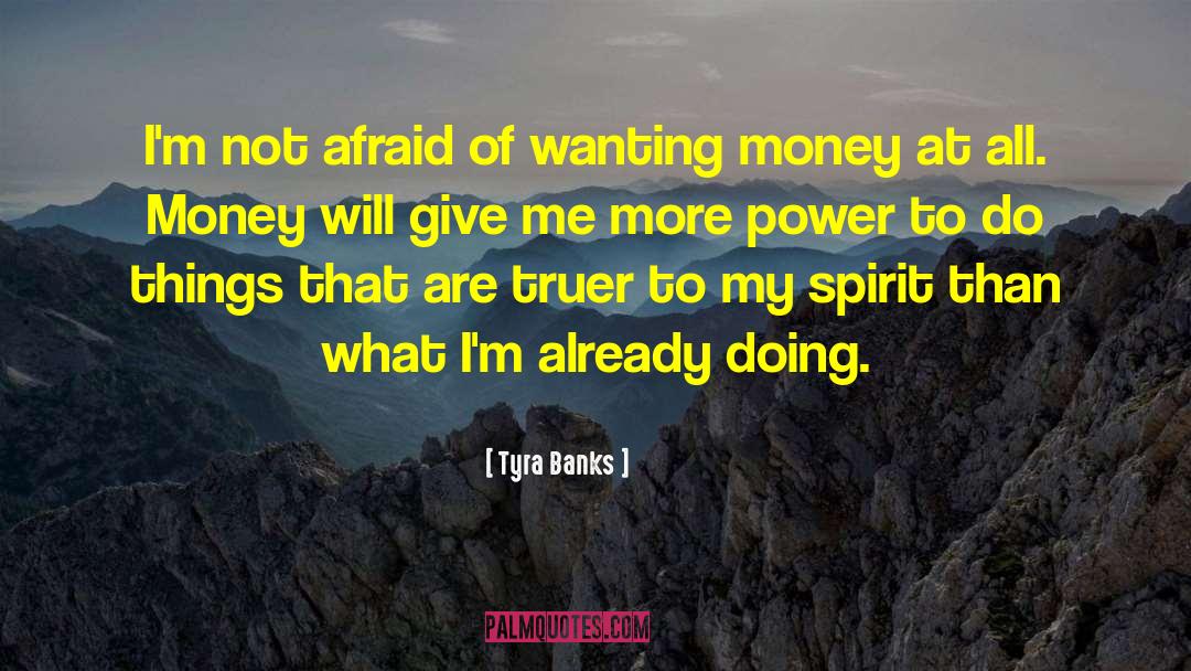 Consequences Of Wanting Power quotes by Tyra Banks