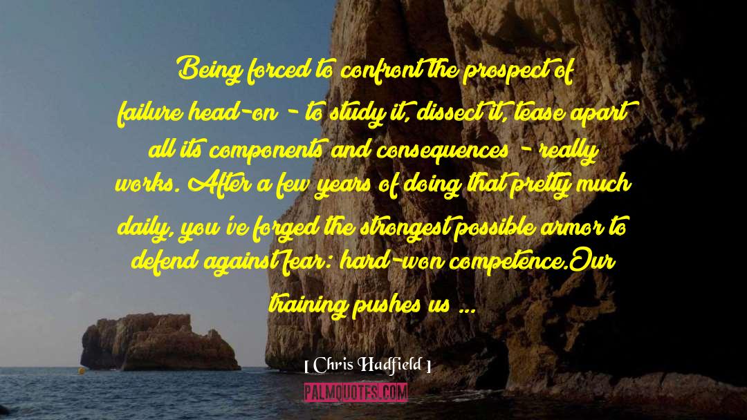 Consequences Of Wanting Power quotes by Chris Hadfield