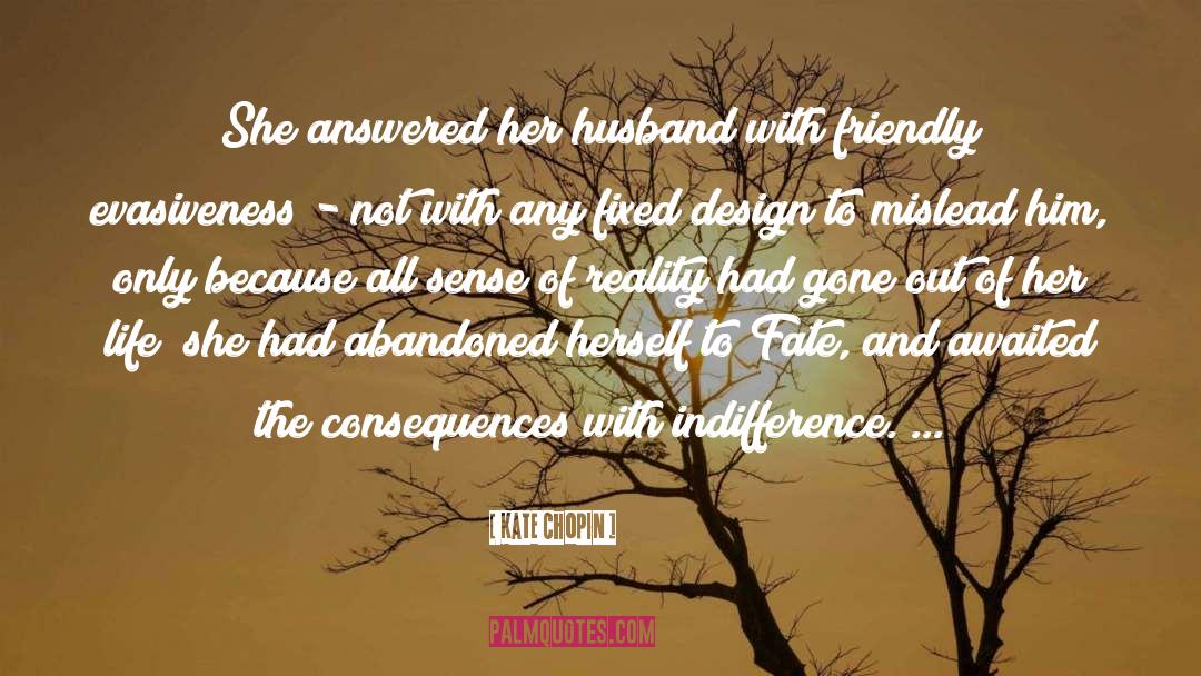 Consequences quotes by Kate Chopin