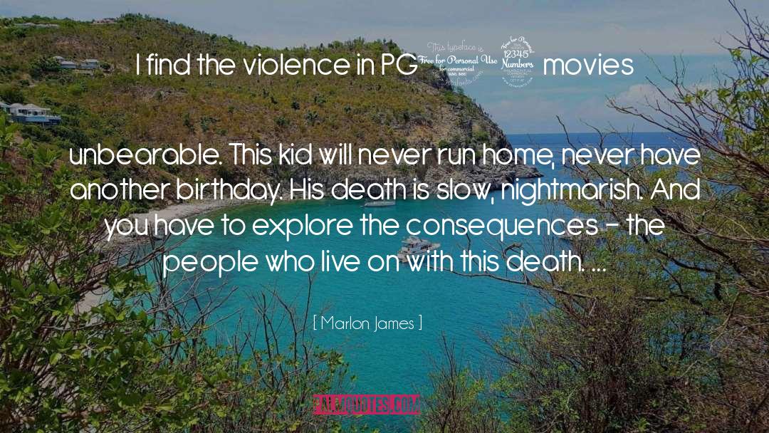 Consequences quotes by Marlon James