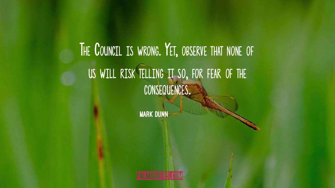 Consequences quotes by Mark Dunn