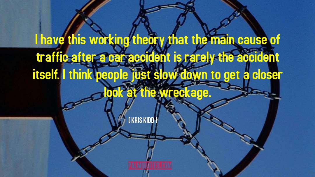 Consequentialist Theory quotes by Kris Kidd