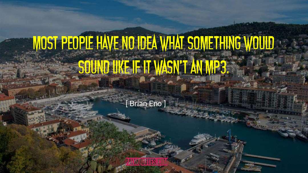 Conservador Mp3 quotes by Brian Eno