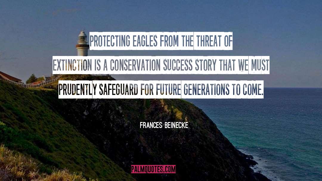 Conservation Is Survival quotes by Frances Beinecke