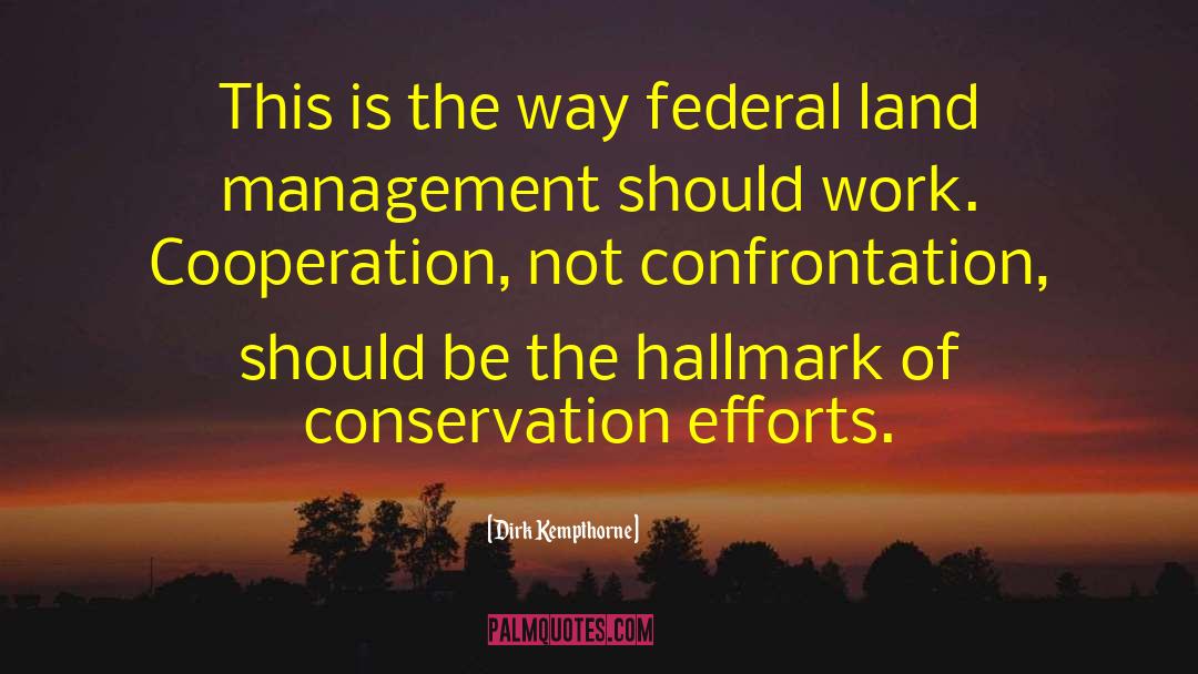 Conservation Law quotes by Dirk Kempthorne