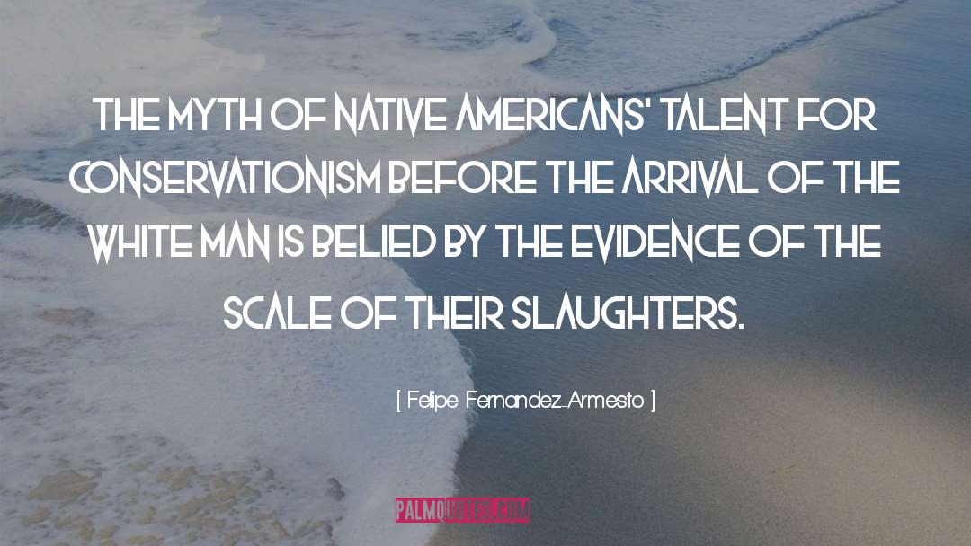Conservationism quotes by Felipe Fernandez-Armesto