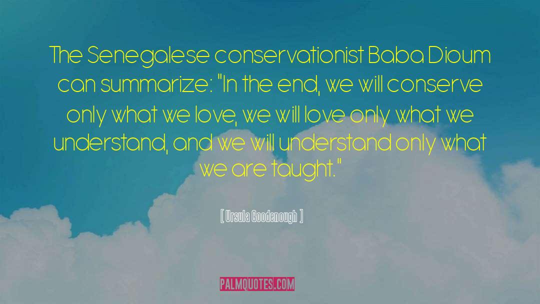 Conservationist quotes by Ursula Goodenough