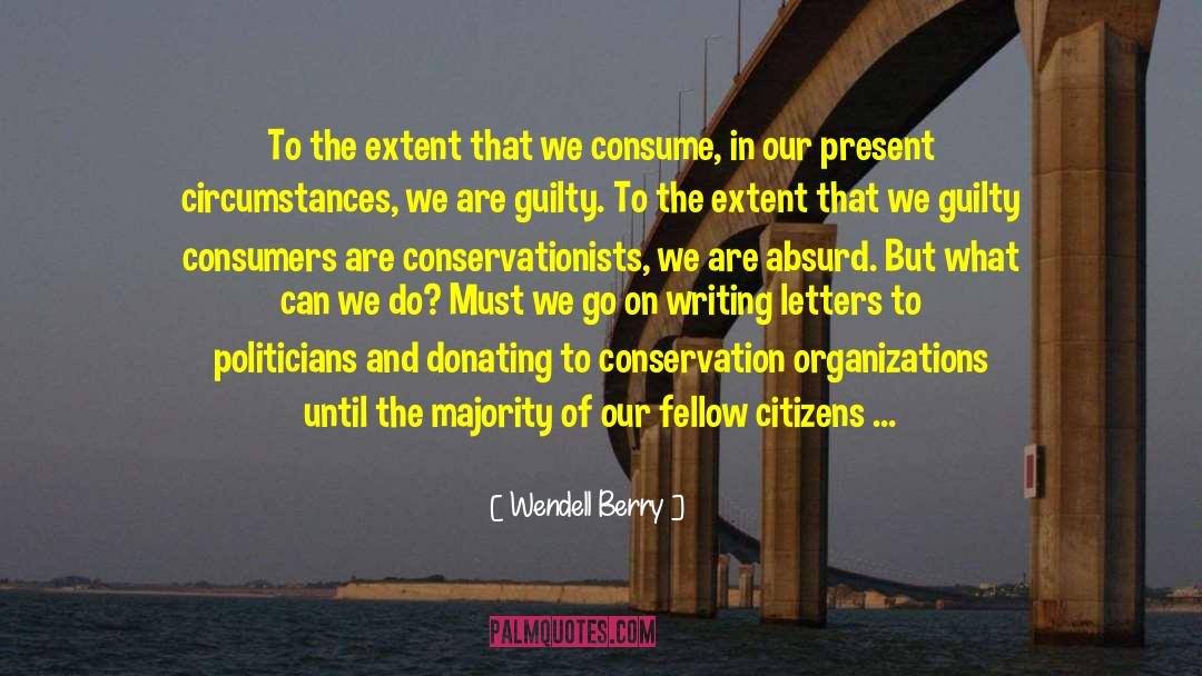 Conservationist Vs Preservationist quotes by Wendell Berry