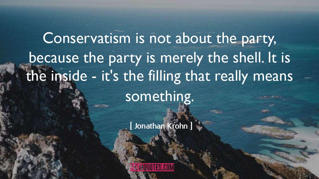 Conservatism quotes by Jonathan Krohn