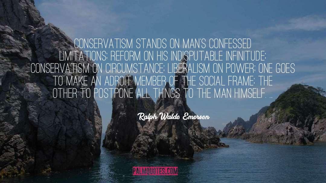 Conservatism quotes by Ralph Waldo Emerson