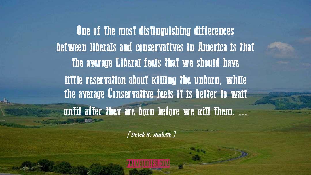 Conservative Democrat quotes by Derek R. Audette