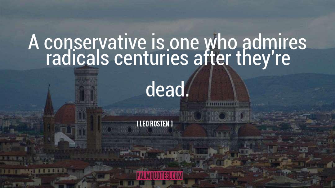Conservative Economist quotes by Leo Rosten