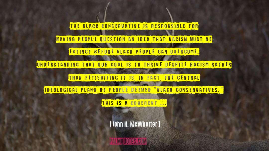 Conservative Party quotes by John H. McWhorter