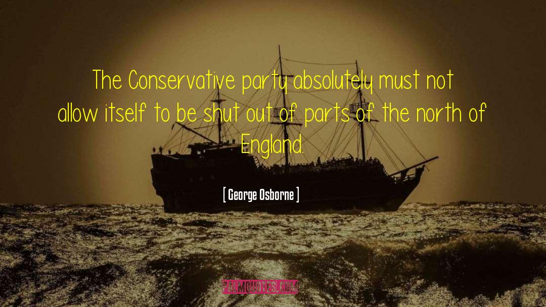 Conservative Party quotes by George Osborne
