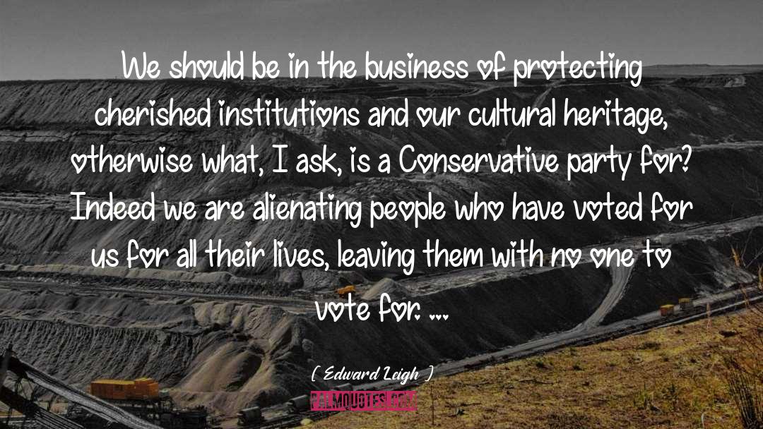 Conservative Party quotes by Edward Leigh