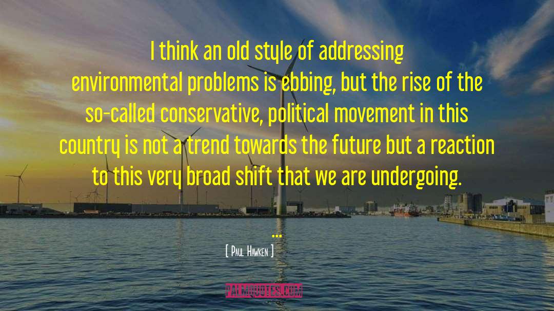 Conservative Political quotes by Paul Hawken