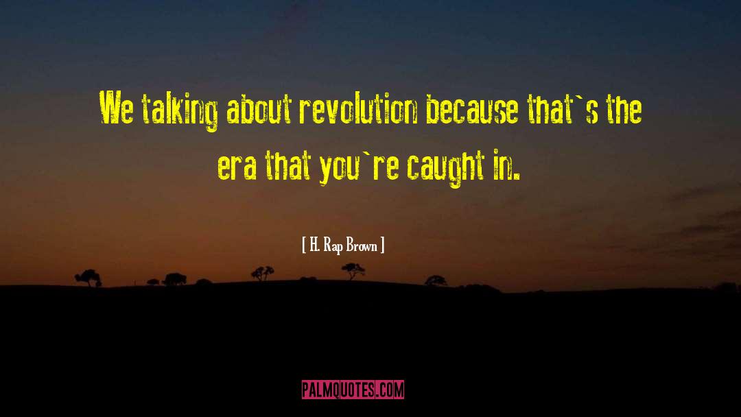 Conservative Revolution quotes by H. Rap Brown