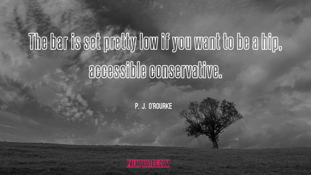 Conservative Revolution quotes by P. J. O'Rourke