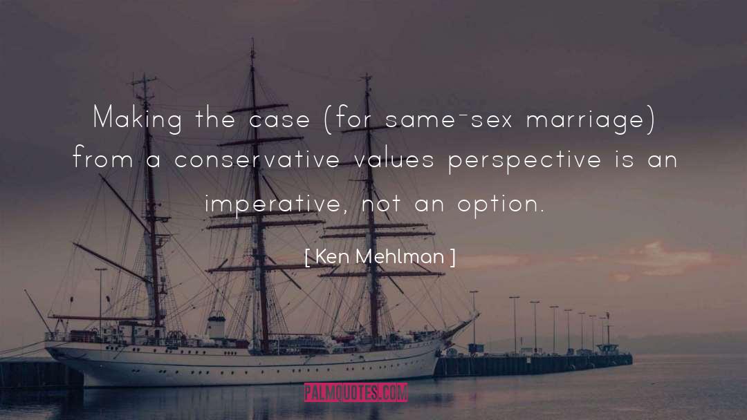 Conservative Values quotes by Ken Mehlman