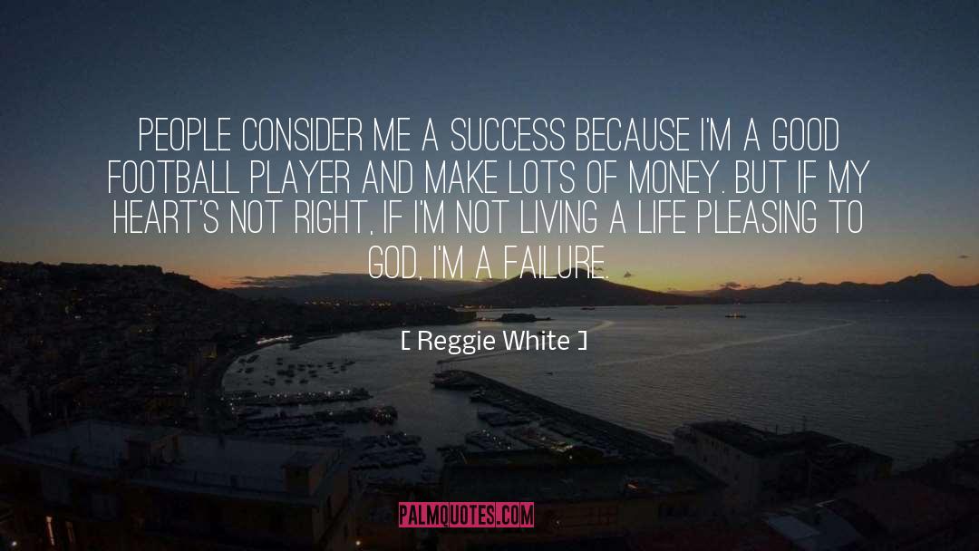 Consider Me Gone quotes by Reggie White
