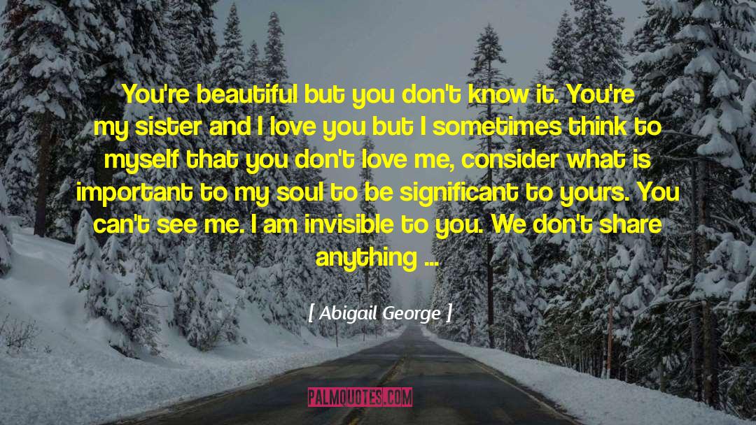 Consider Me Gone quotes by Abigail George