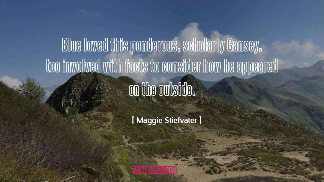 Consider quotes by Maggie Stiefvater