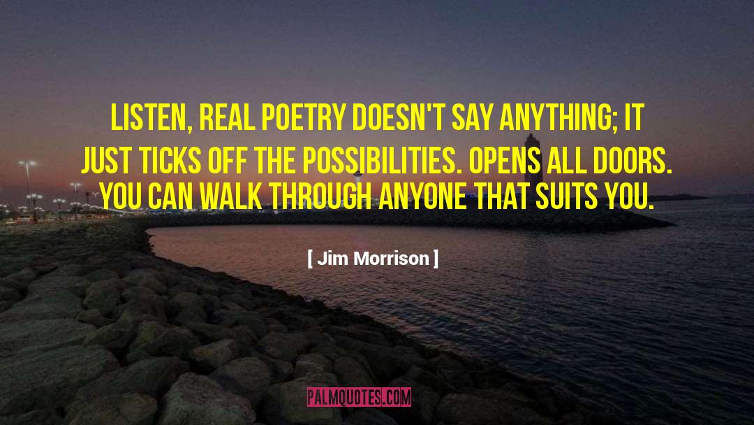 Consider The Possibilities quotes by Jim Morrison