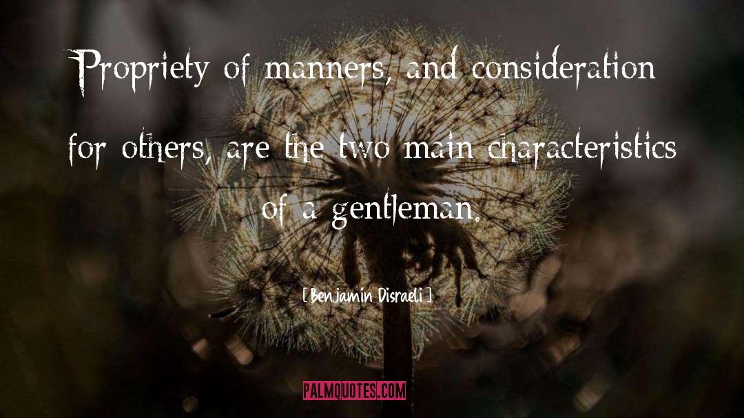 Consideration For Others quotes by Benjamin Disraeli