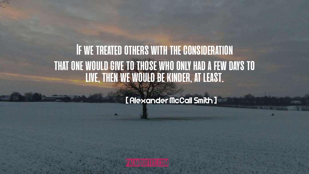 Consideration Of Others quotes by Alexander McCall Smith