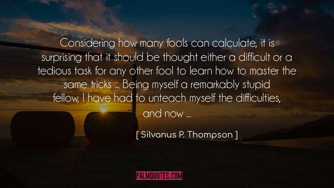 Considering quotes by Silvanus P. Thompson
