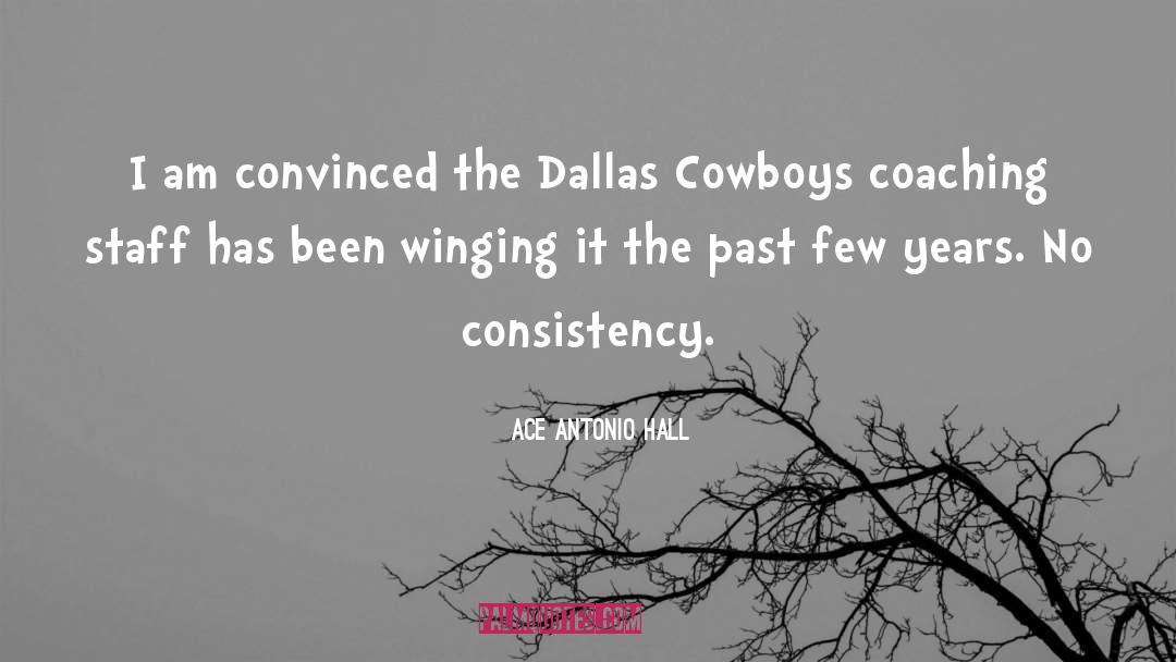 Consistency quotes by Ace Antonio Hall