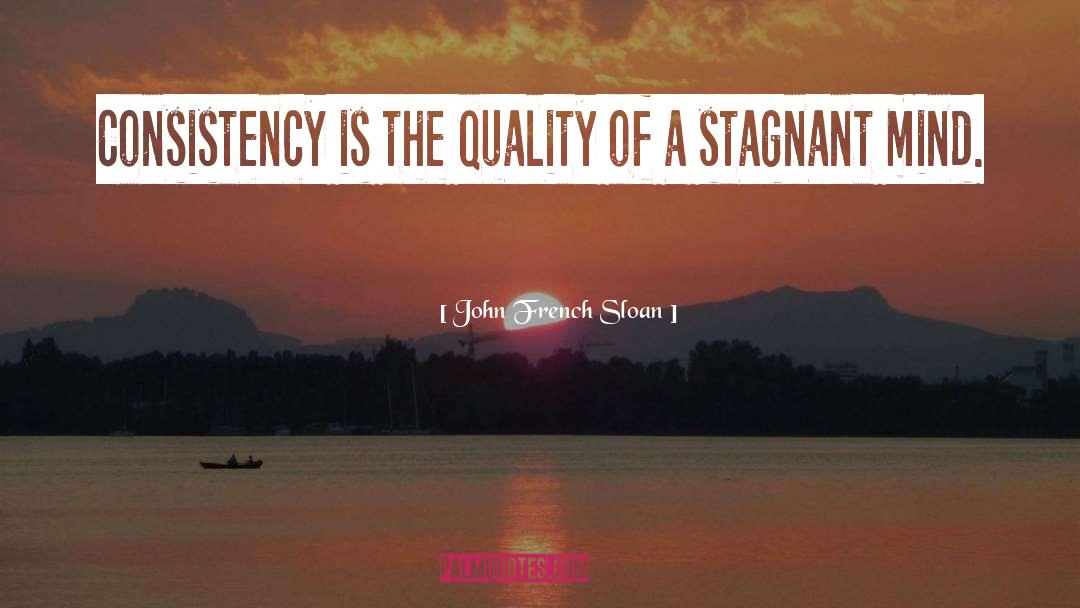 Consistency quotes by John French Sloan