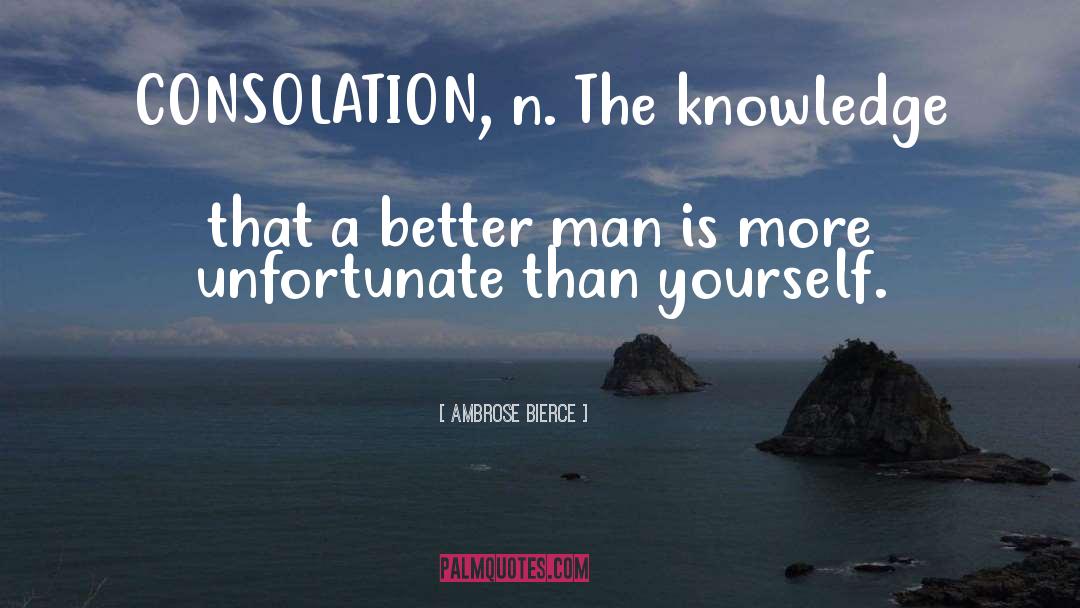 Consolation quotes by Ambrose Bierce