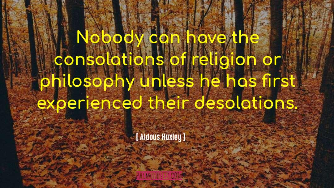 Consolations quotes by Aldous Huxley