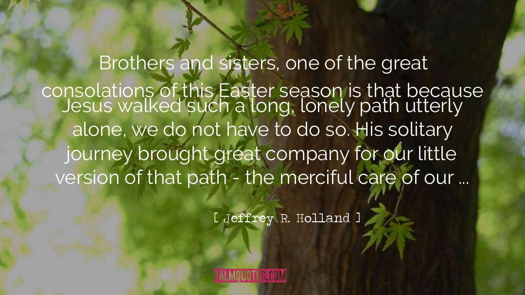 Consolations quotes by Jeffrey R. Holland